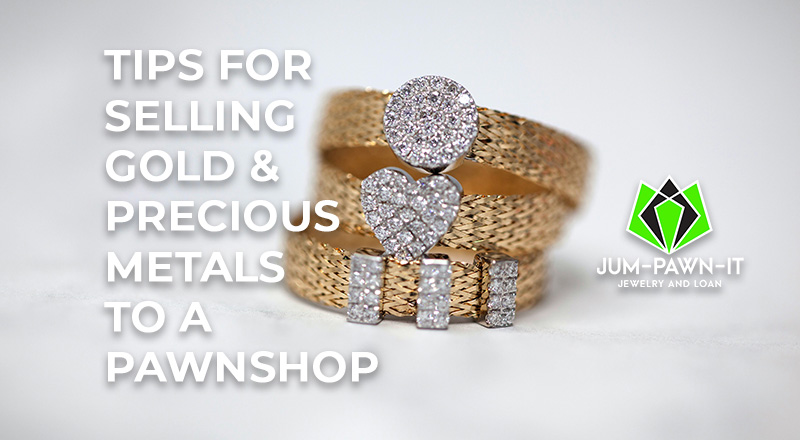 Tips for Selling Gold and Precious Metals to a Pawnshop