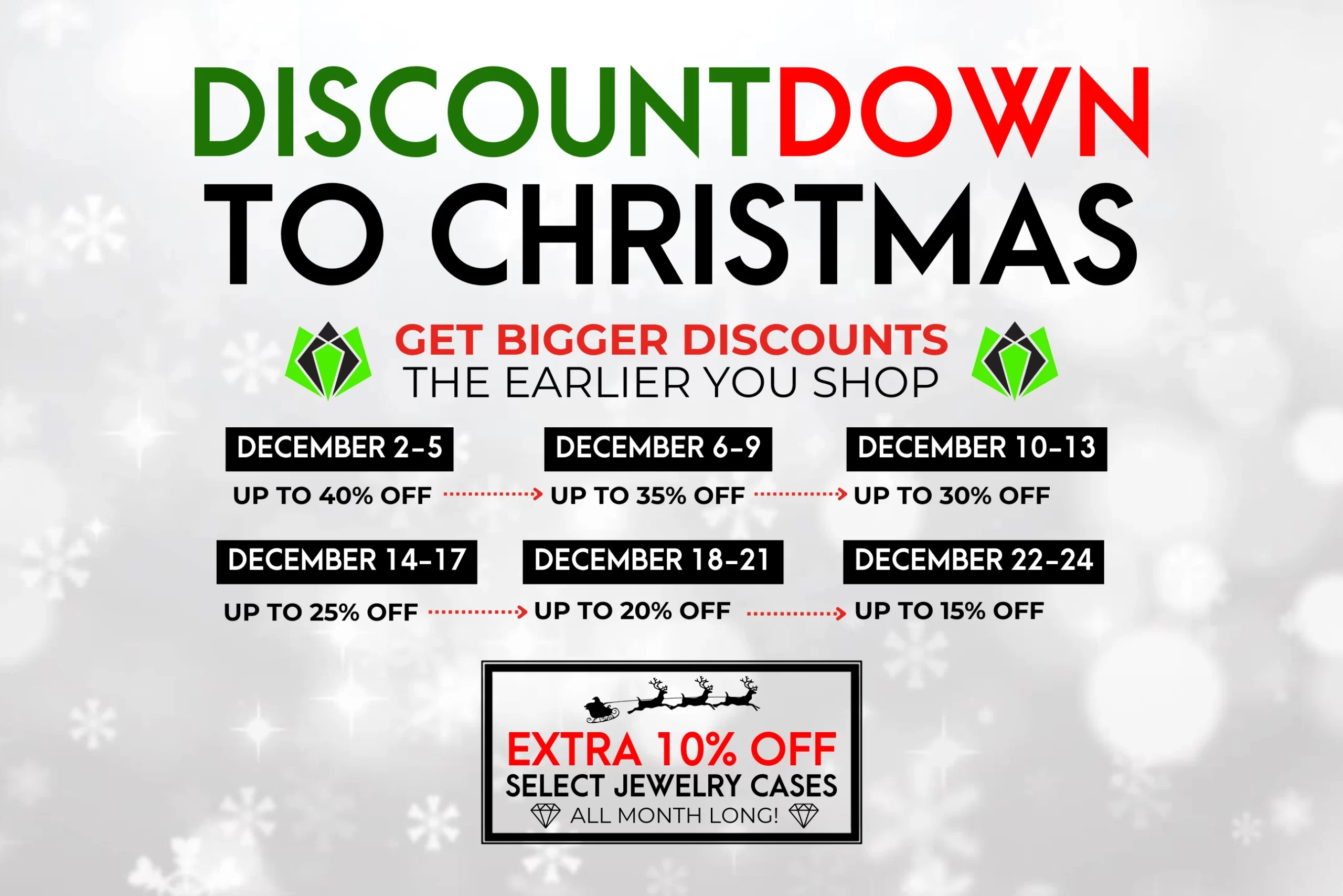 Discountdown to Christmas Sale: Get BIGGER DISCOUNTS the earlier you shop!